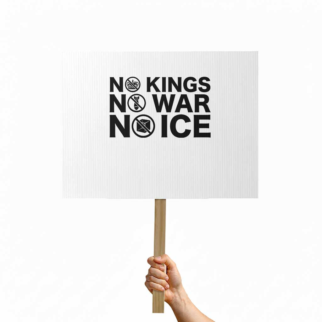 Anti Monarchy Political Protest Sign No Kings No Wars No Ice TS12 Horizontal 18