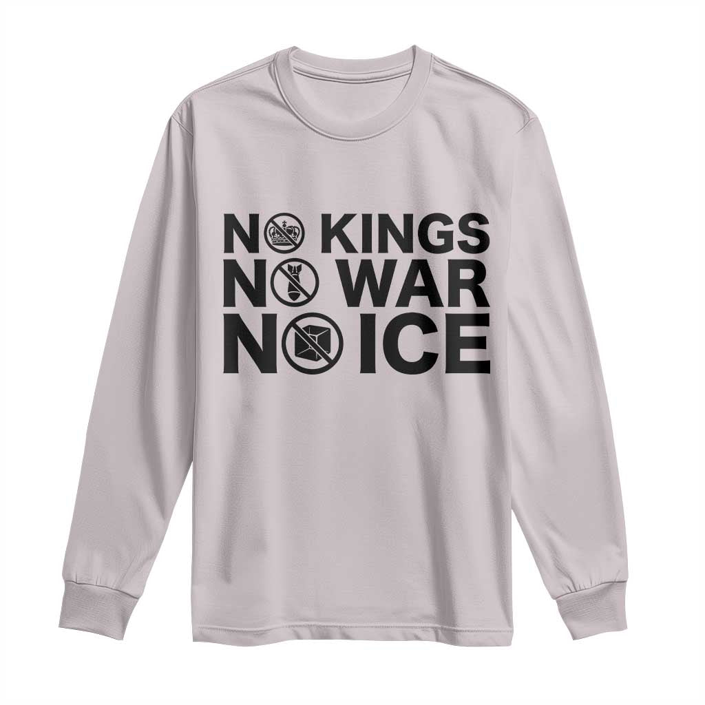 Anti Monarchy Political Long Sleeve Shirt No Kings No Wars No Ice TS12 Ice Gray Print Your Wear