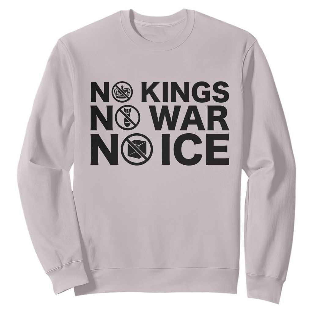 Anti Monarchy Political Sweatshirt No Kings No Wars No Ice TS12 Ice Gray Print Your Wear