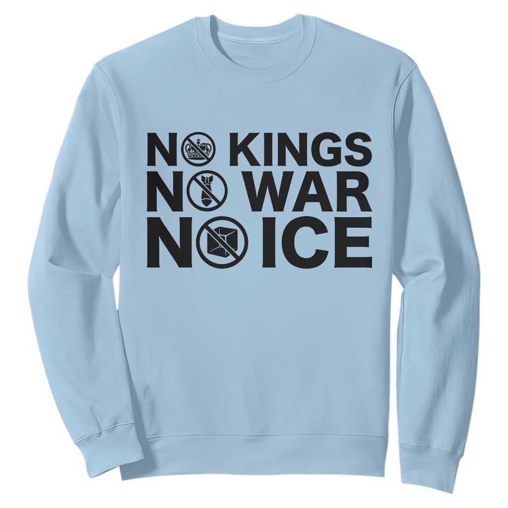 Anti Monarchy Political Sweatshirt No Kings No Wars No Ice TS12 Light Blue Print Your Wear