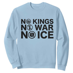 Anti Monarchy Political Sweatshirt No Kings No Wars No Ice TS12 Light Blue Print Your Wear