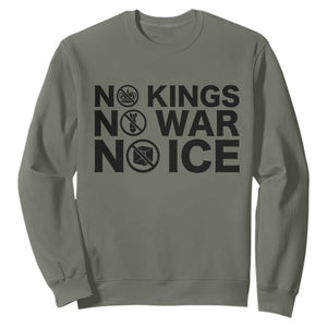 Anti Monarchy Political Sweatshirt No Kings No Wars No Ice TS12 Military Green Print Your Wear
