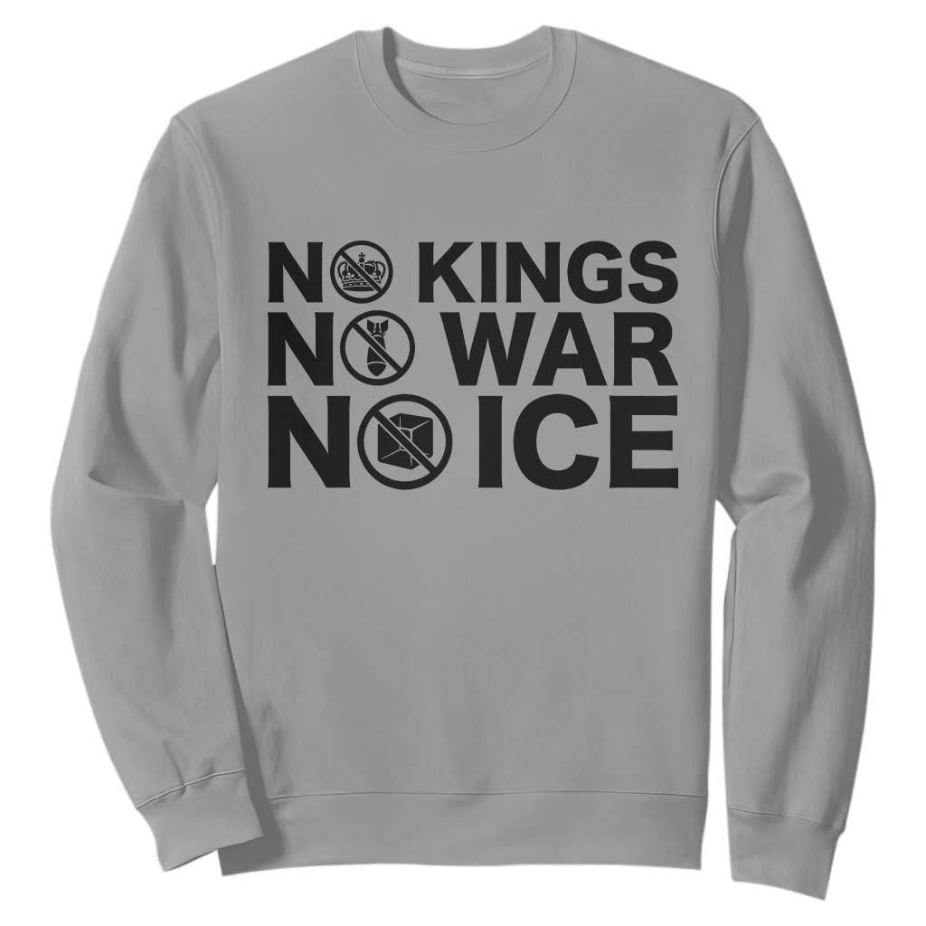 Anti Monarchy Political Sweatshirt No Kings No Wars No Ice TS12 Sport Gray Print Your Wear