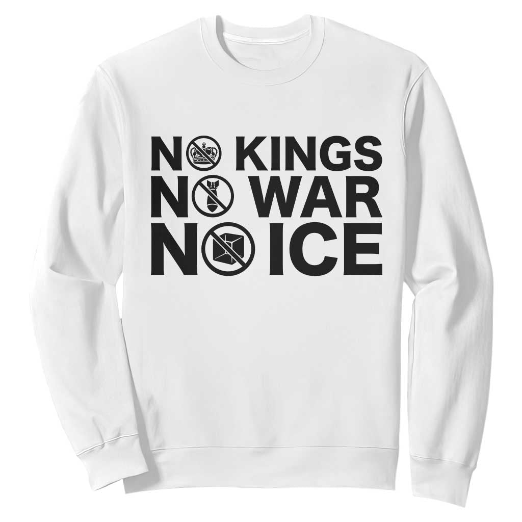 Anti Monarchy Political Sweatshirt No Kings No Wars No Ice TS12 White Print Your Wear