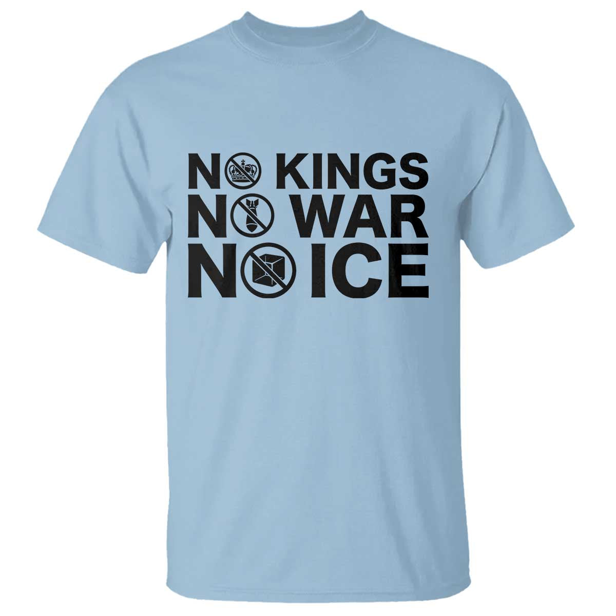 Anti Monarchy Political T Shirt No Kings No Wars No Ice TS12 Light Blue Print Your Wear