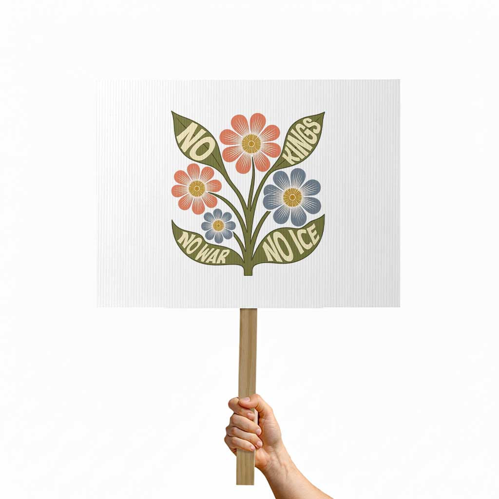 Wildflower Freedom Protest Protest Sign No Kings No Wars No Ice TS12 Horizontal 18
