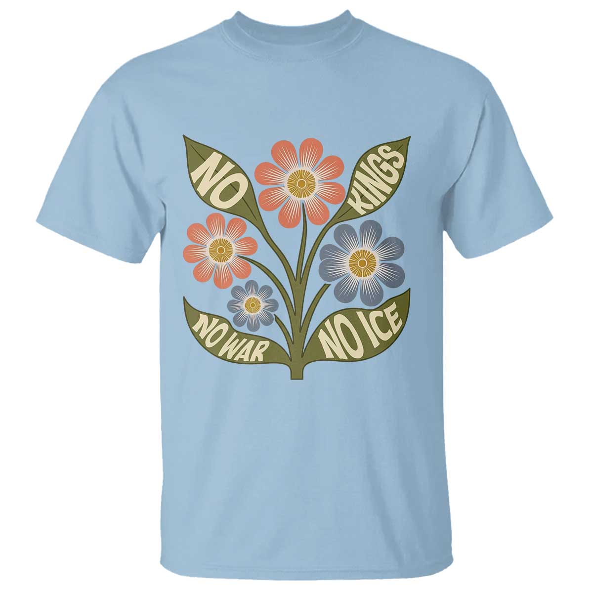 Wildflower Freedom Protest T Shirt No Kings No Wars No Ice TS12 Light Blue Print Your Wear