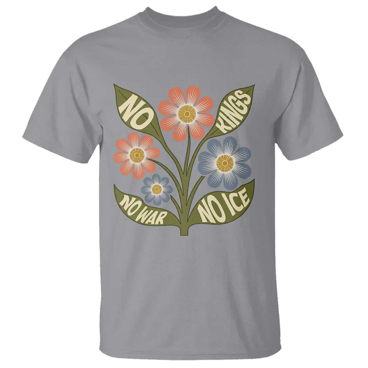Wildflower Freedom Protest T Shirt No Kings No Wars No Ice TS12 Sport Gray Print Your Wear