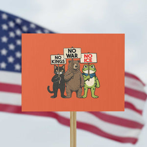 Funny Animal Protest Protest Sign No Kings No Wars No Ice TS12 Horizontal 18" × 24" Orange Print Your Wear
