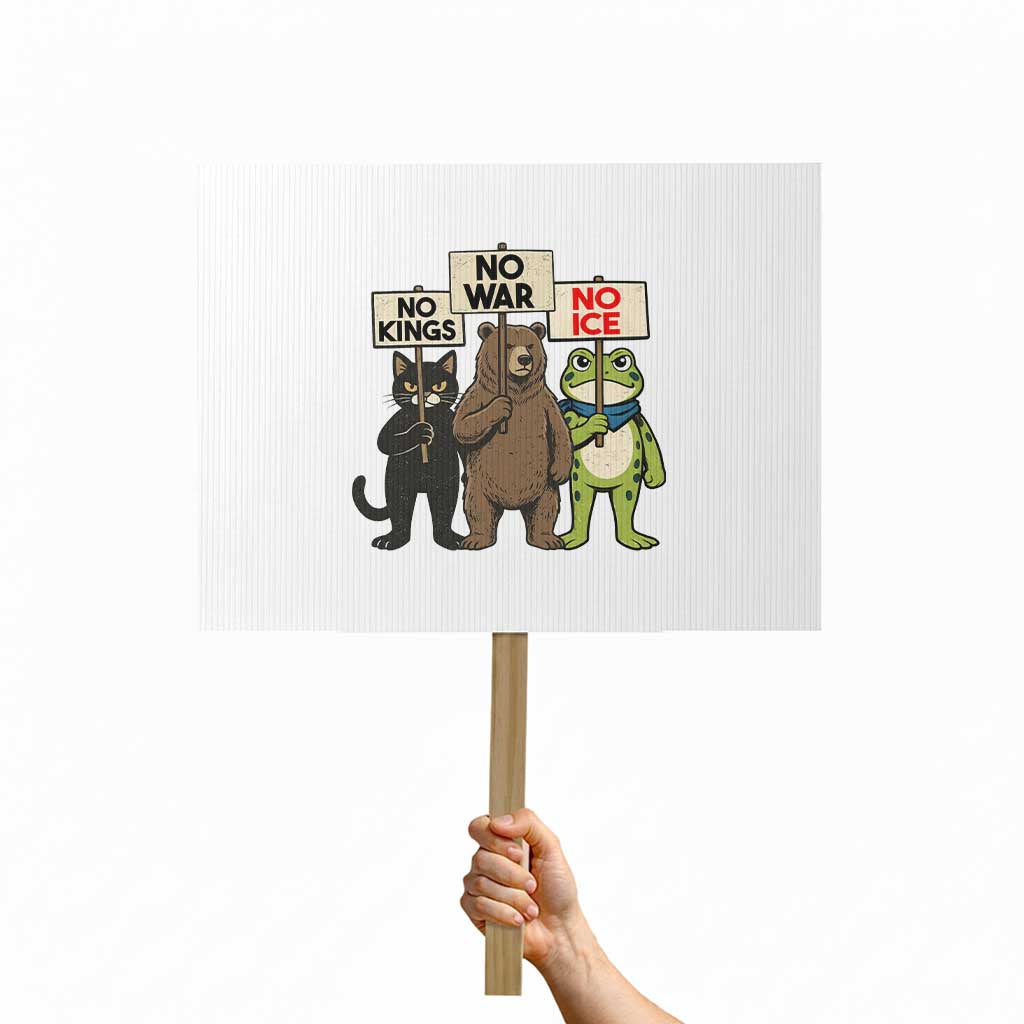 Funny Animal Protest Protest Sign No Kings No Wars No Ice TS12 Horizontal 18