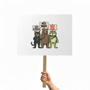 Funny Animal Protest Protest Sign No Kings No Wars No Ice TS12 Horizontal 18" × 24" White Print Your Wear