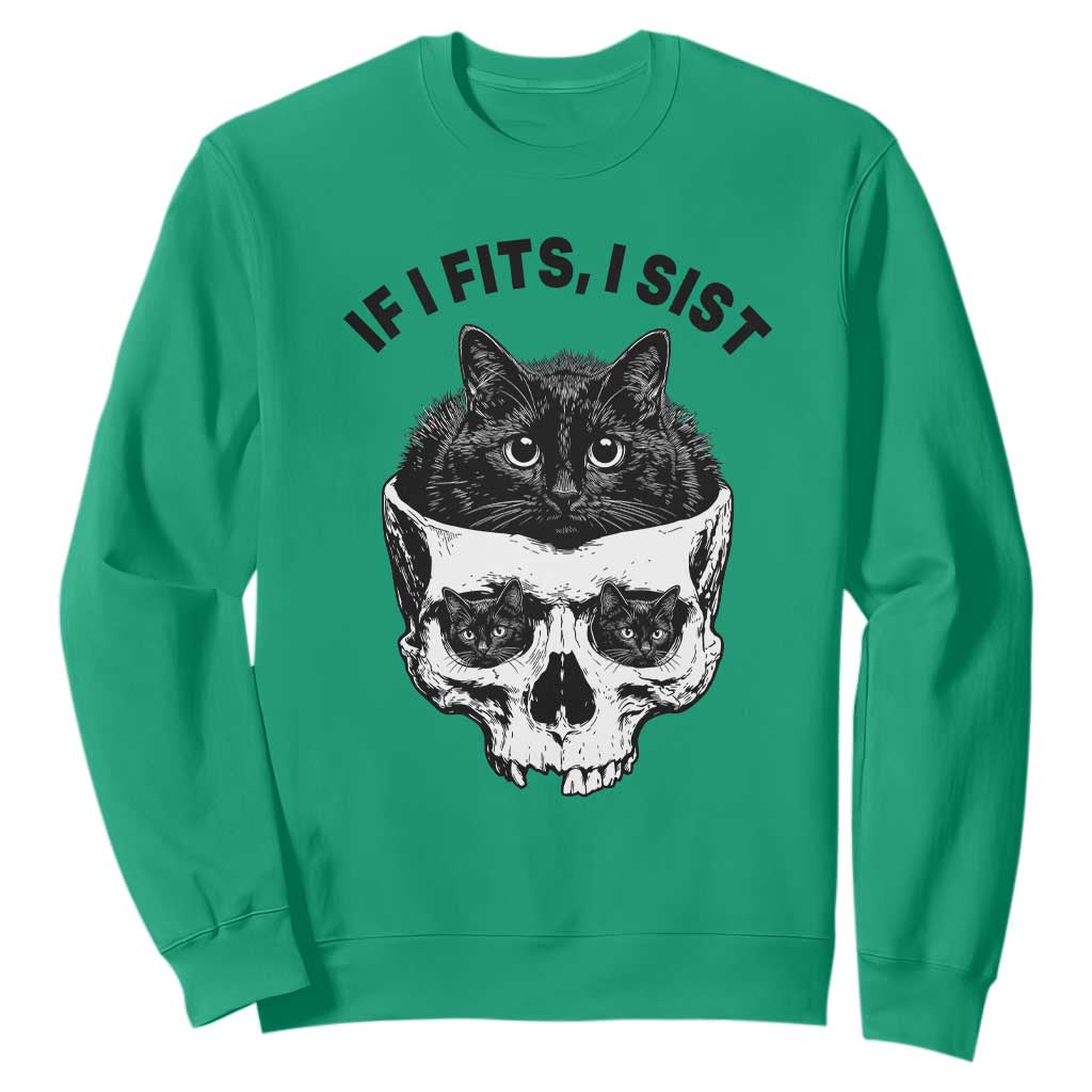 If I Fits I Sits Black Cat Skull Sweatshirt Gothic Dark Humor Gift TS12 Irish Green Print Your Wear