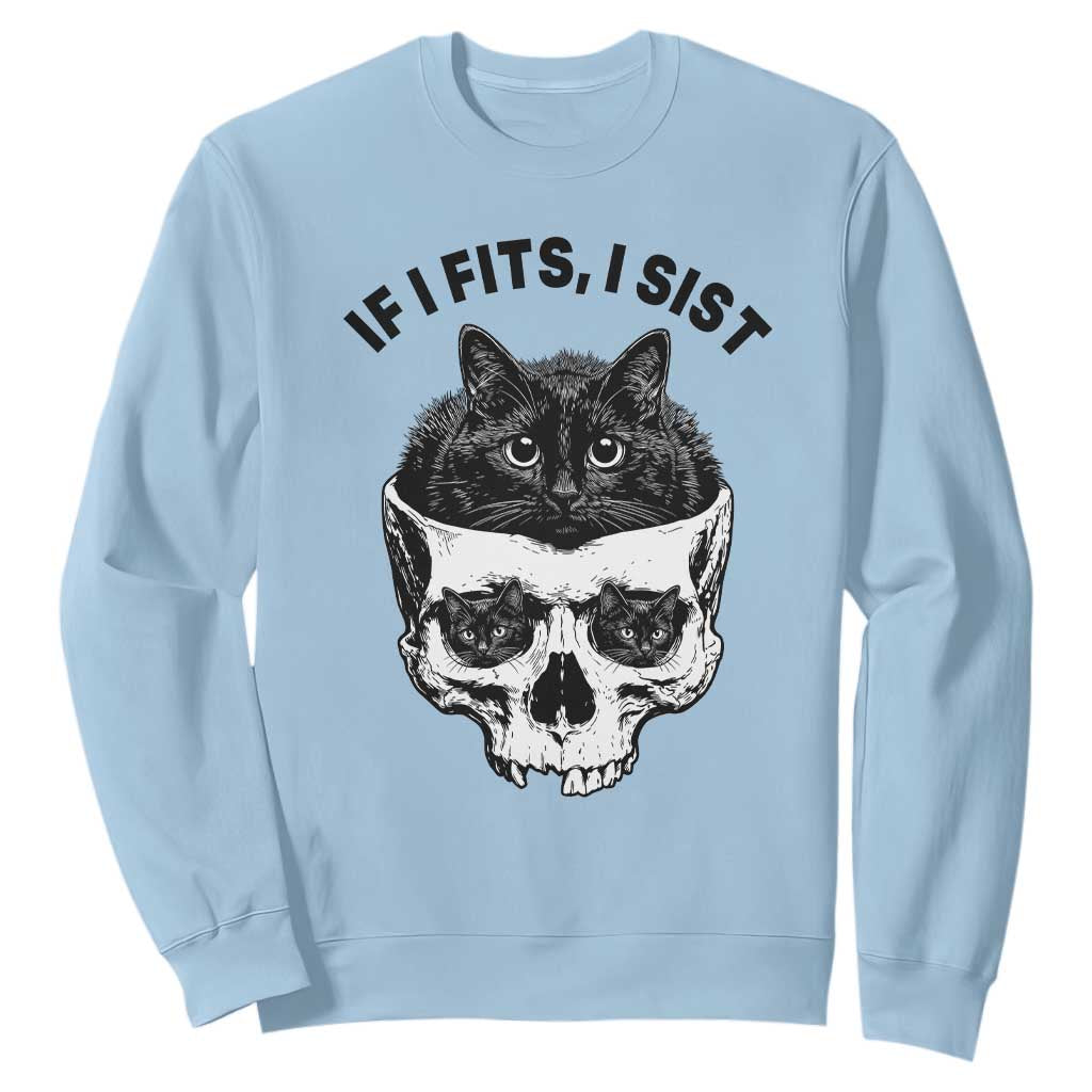 If I Fits I Sits Black Cat Skull Sweatshirt Gothic Dark Humor Gift TS12 Light Blue Print Your Wear