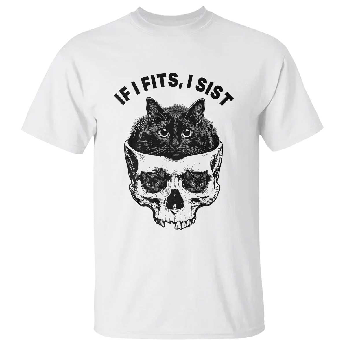 If I Fits I Sits Black Cat Skull T Shirt Gothic Dark Humor Gift TS12 White Print Your Wear