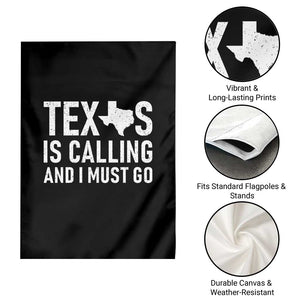 Texas Is Calling And I Must Go Garden Flag Southern Texan Pride TS12 Print Your Wear