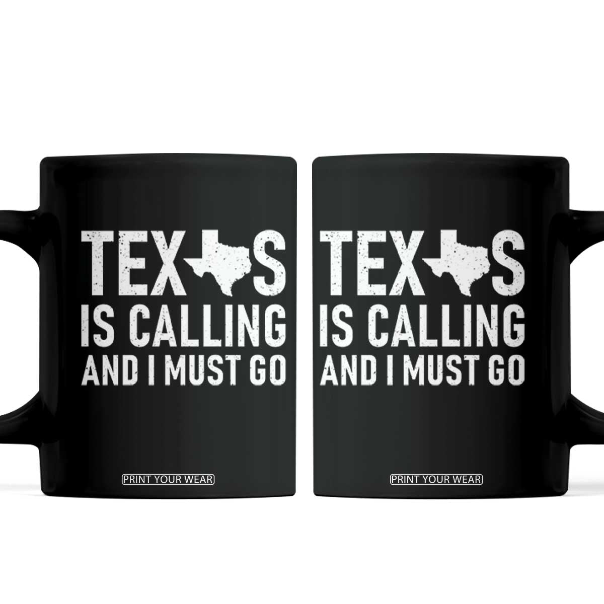 Texas Is Calling And I Must Go Coffee Mug Southern Texan Pride TS12 Black Print Your Wear