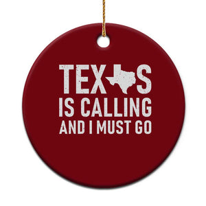 Texas Is Calling And I Must Go Ceramic Ornament Southern Texan Pride TS12 1pc Red Print Your Wear