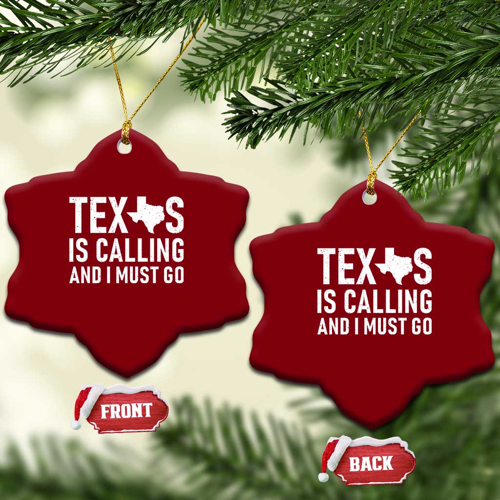 Texas Is Calling And I Must Go Ceramic Ornament Southern Texan Pride TS12 Print Your Wear
