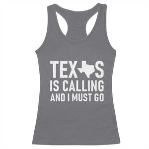Texas Is Calling And I Must Go Racerback Tank Top Southern Texan Pride TS12 Charcoal Print Your Wear