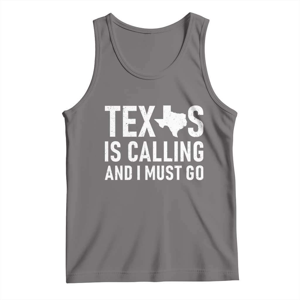 Texas Is Calling And I Must Go Tank Top Southern Texan Pride TS12 Deep Heather Print Your Wear