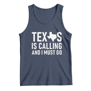 Texas Is Calling And I Must Go Tank Top Southern Texan Pride TS12 Navy Print Your Wear