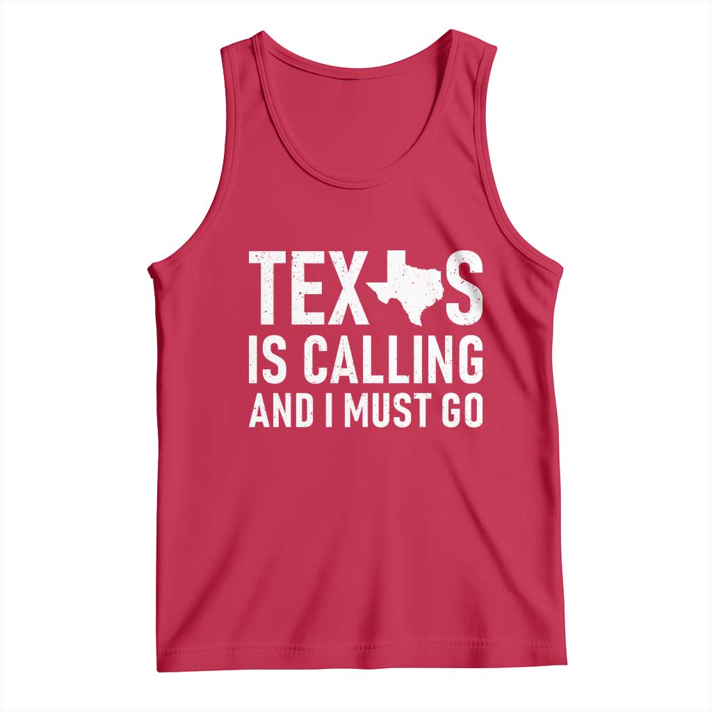 Texas Is Calling And I Must Go Tank Top Southern Texan Pride TS12 Red Print Your Wear
