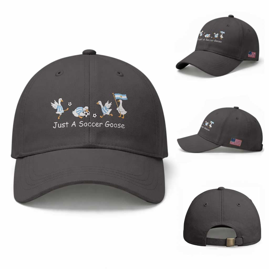 Funny Just A Soccer Goose Baseball Cap Argentina Soccer Lover TS12 Baseball Cap Universal Fit Dark Gray Print Your Wear