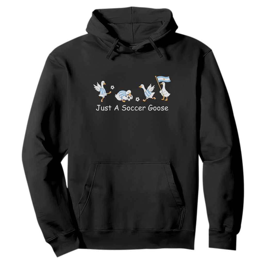 Funny Just A Soccer Goose Hoodie Argentina Soccer Lover TS12 Black Print Your Wear