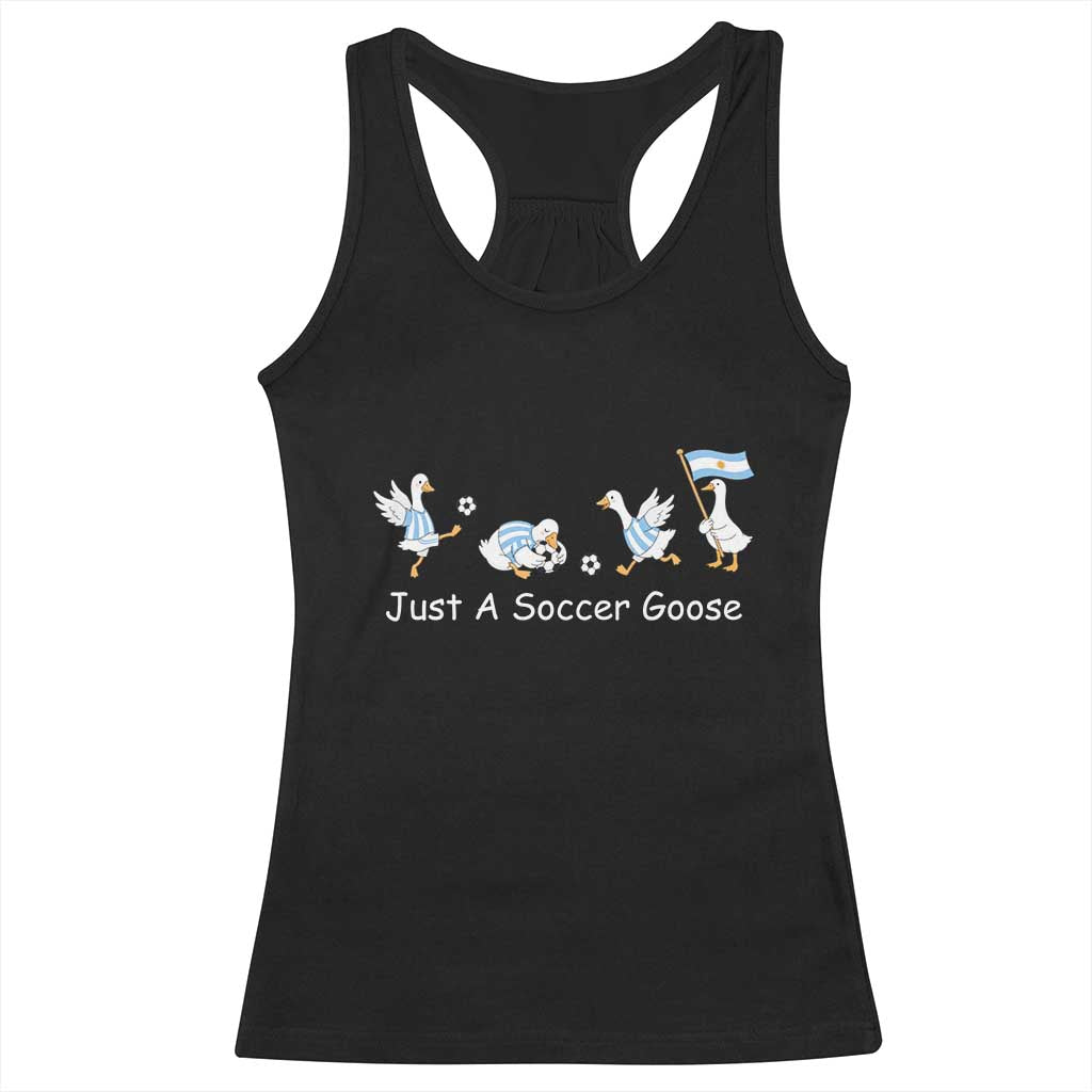 Funny Just A Soccer Goose Racerback Tank Top Argentina Soccer Lover TS12 Black Print Your Wear
