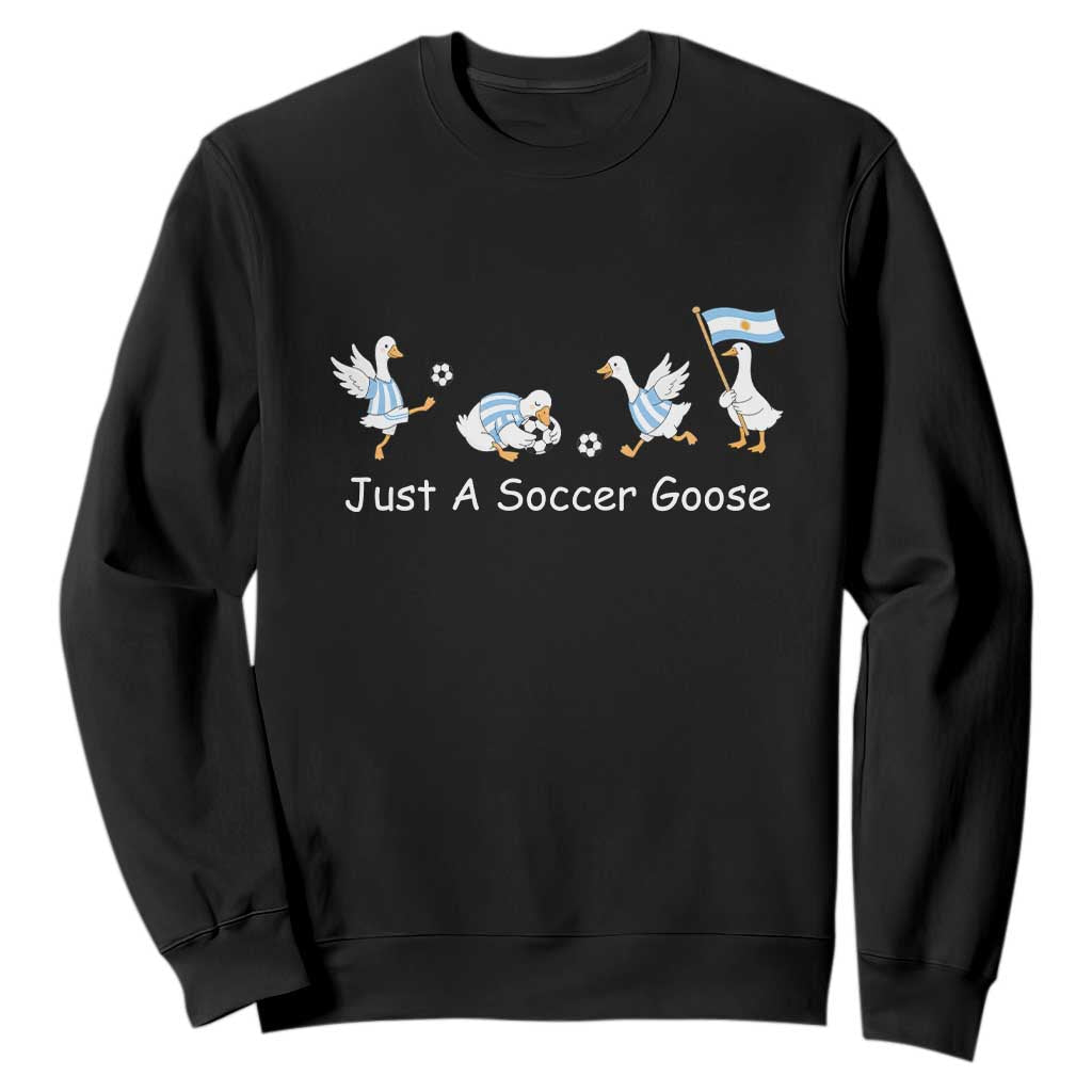 Funny Just A Soccer Goose Sweatshirt Argentina Soccer Lover TS12 Black Print Your Wear