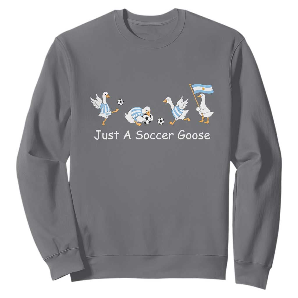 Funny Just A Soccer Goose Sweatshirt Argentina Soccer Lover TS12 Charcoal Print Your Wear