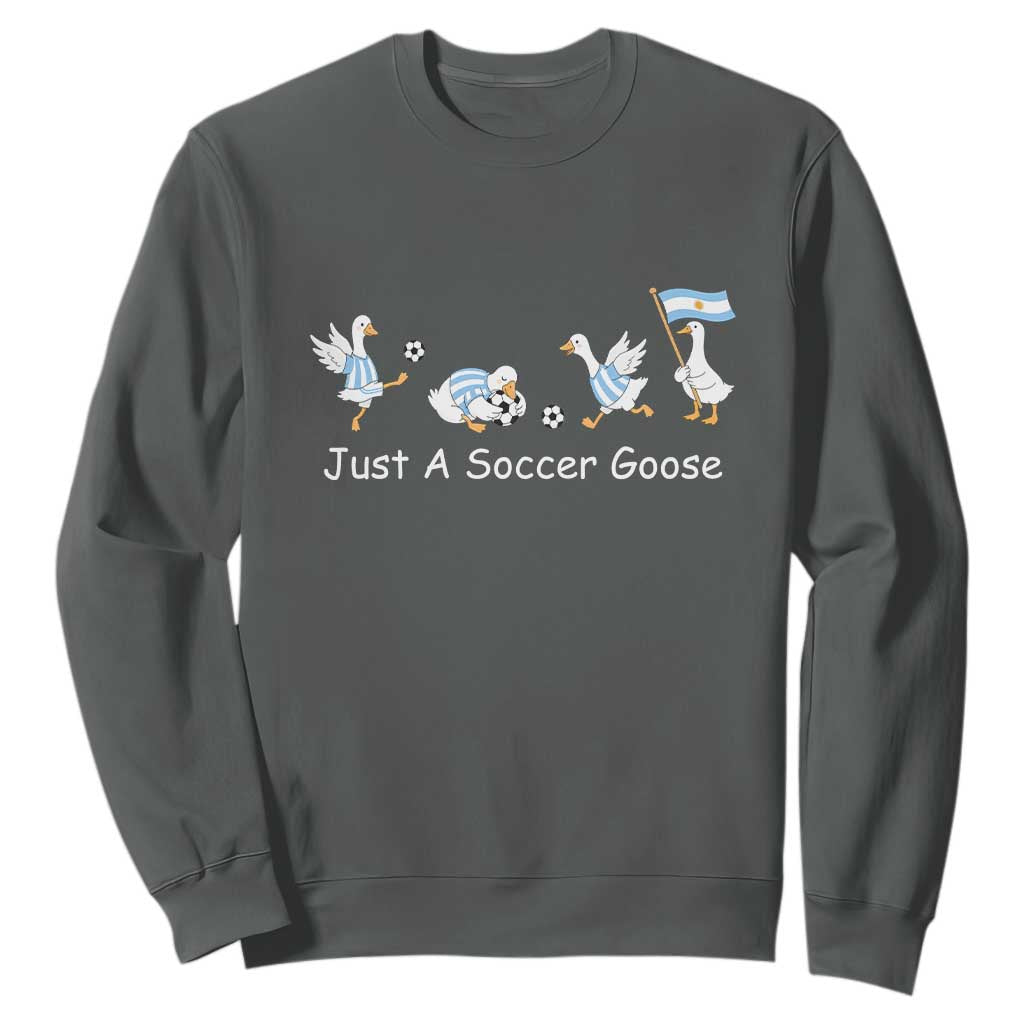 Funny Just A Soccer Goose Sweatshirt Argentina Soccer Lover TS12 Dark Heather Print Your Wear