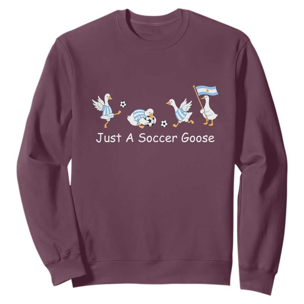 Funny Just A Soccer Goose Sweatshirt Argentina Soccer Lover TS12 Maroon Print Your Wear