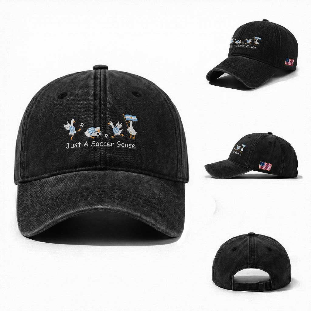Funny Just A Soccer Goose Washed Cotton Baseball Cap Argentina Soccer Lover TS12 Washed Cap Universal Fit Black Print Your Wear