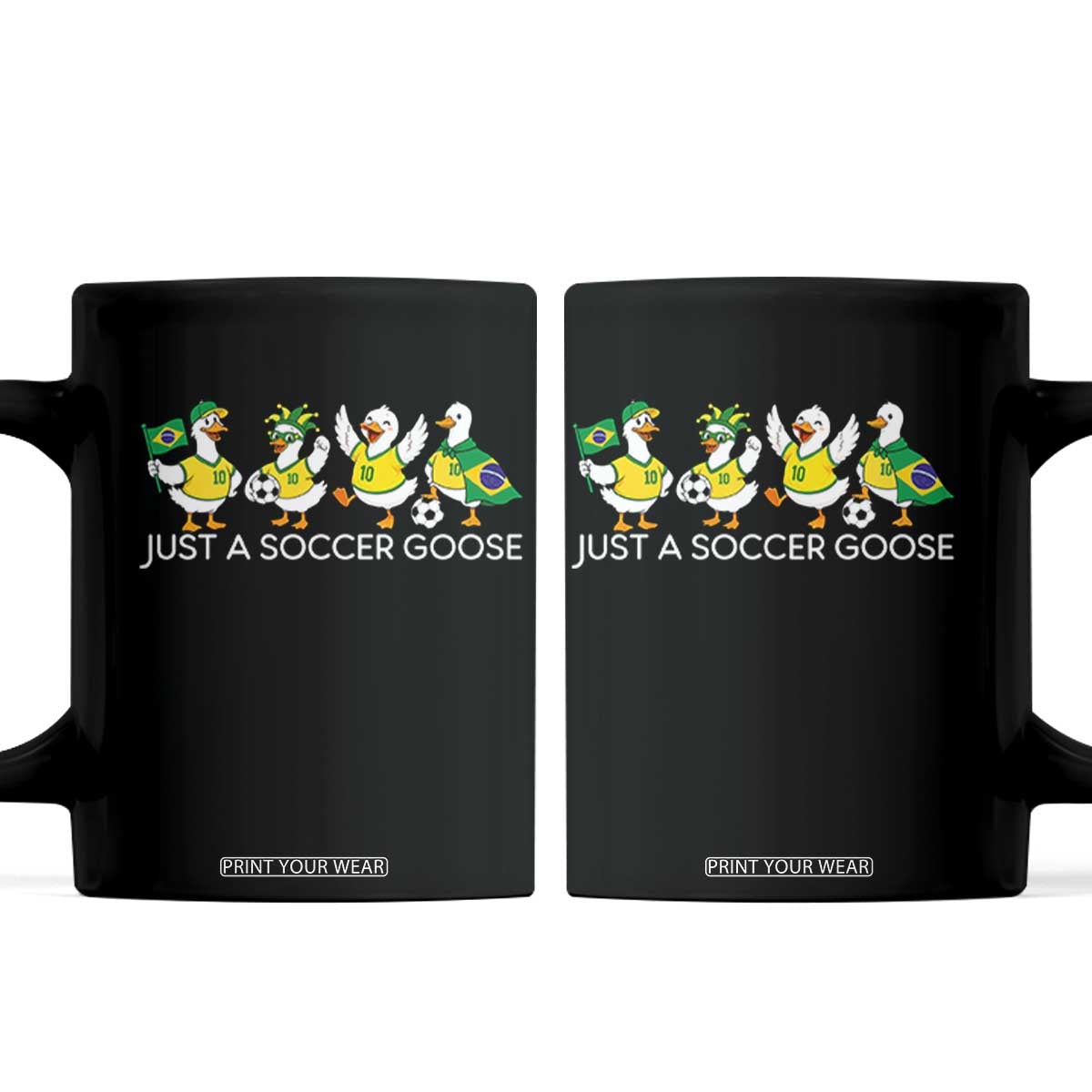 Funny Just A Soccer Goose Coffee Mug Brazil Football Fan TS12 Black Print Your Wear