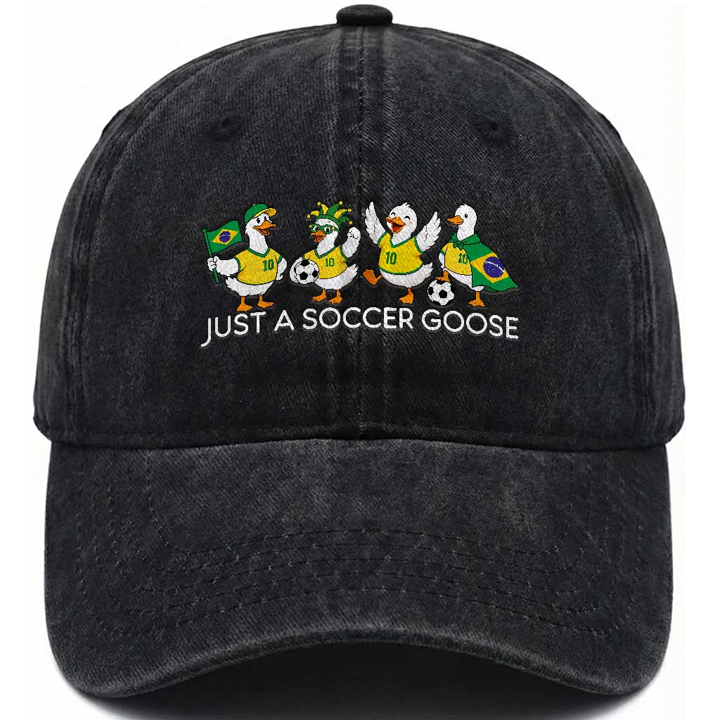 Funny Just A Soccer Goose Washed Cotton Baseball Cap Brazil Football Fan TS12 Print Your Wear