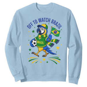 Off To Watch Brazil Sweatshirt Funny Tropical Bird Soccer Fan TS12 Light Blue Print Your Wear