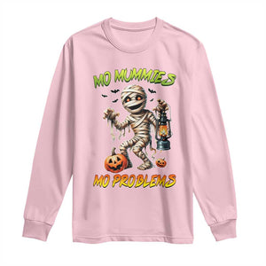 Halloween Mummy Long Sleeve Shirt Funny Mo Mummies Mo Problems TS12 Light Pink Print Your Wear