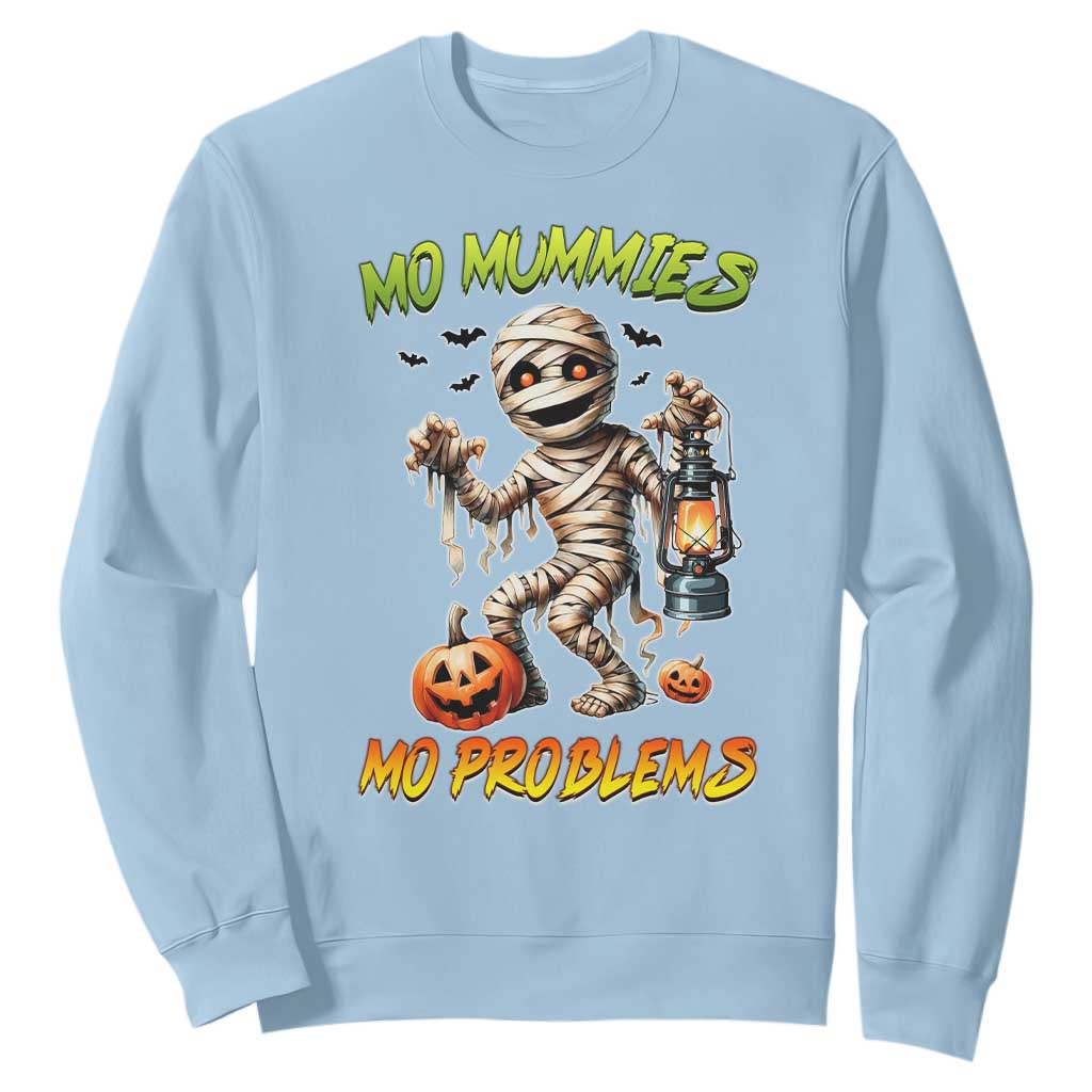 Halloween Mummy Sweatshirt Funny Mo Mummies Mo Problems TS12 Light Blue Print Your Wear