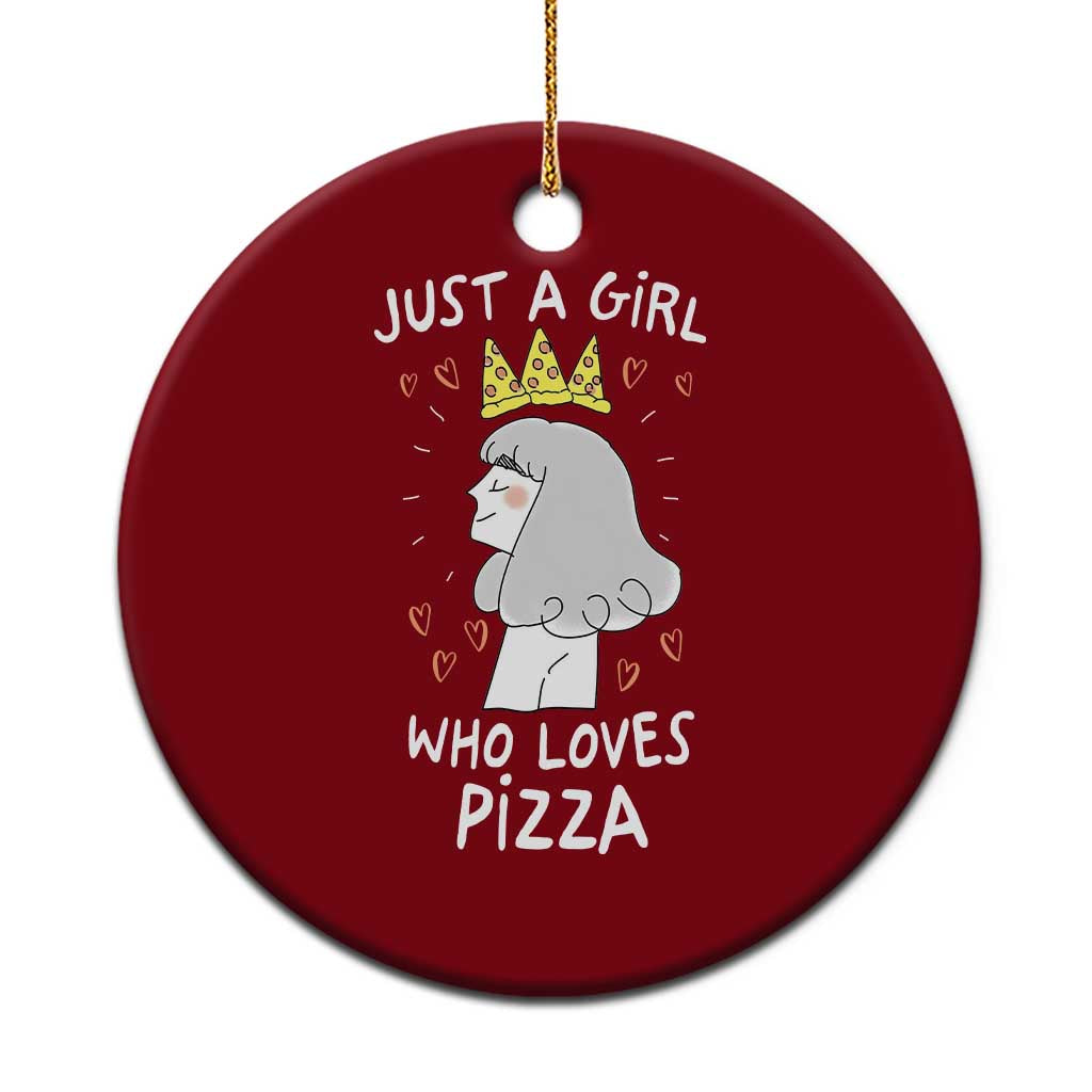 Just A Girl Who Loves Pizza Ceramic Ornament Cute Queen Pizza Crown TS12 1pc Red Print Your Wear
