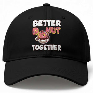 Donut Coffee Better Together Baseball Cap Cute Sweet Dessert Valentine TS12 Print Your Wear