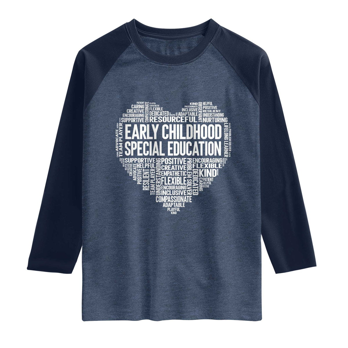 Early Childhood Special Education Teacher Raglan Shirt Caring Compassionate Kindness TS12 Heather Denim Navy Print Your Wear