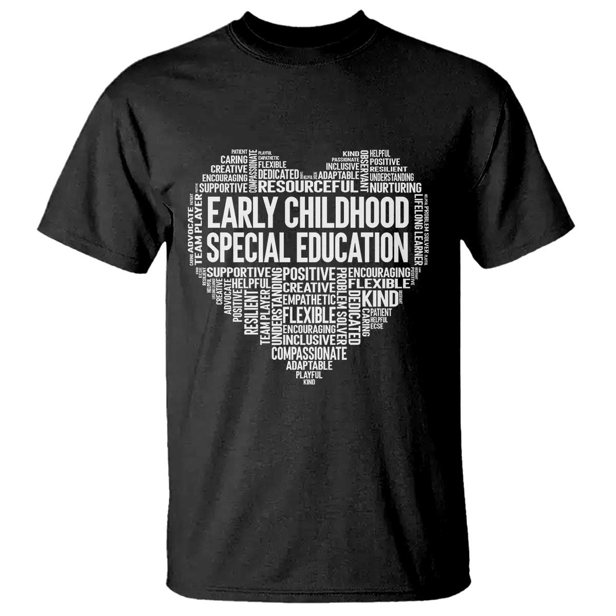Early Childhood Special Education Teacher T Shirt Caring Compassionate Kindness TS12 Black Print Your Wear