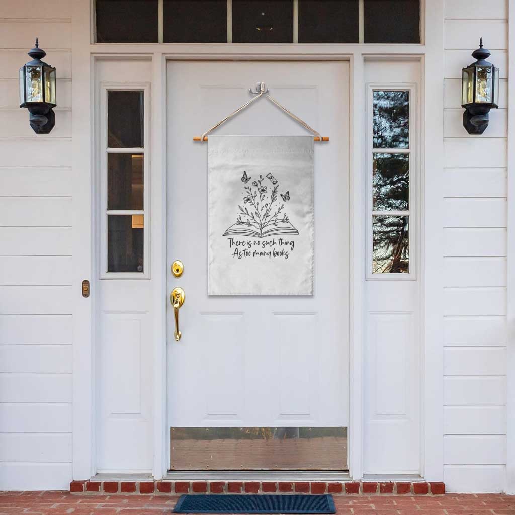 Floral Bookworm Reader Garden Flag There Is No Such Thing As Too Many Books TS12 Print Your Wear