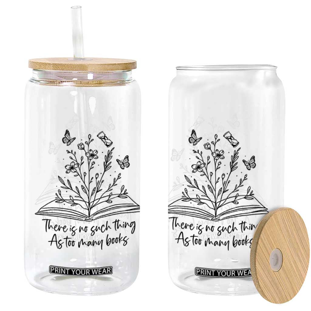 Floral Bookworm Reader Glass Can There Is No Such Thing As Too Many Books TS12 Print Your Wear