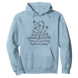 Floral Bookworm Reader Hoodie There Is No Such Thing As Too Many Books TS12 Light Blue Print Your Wear