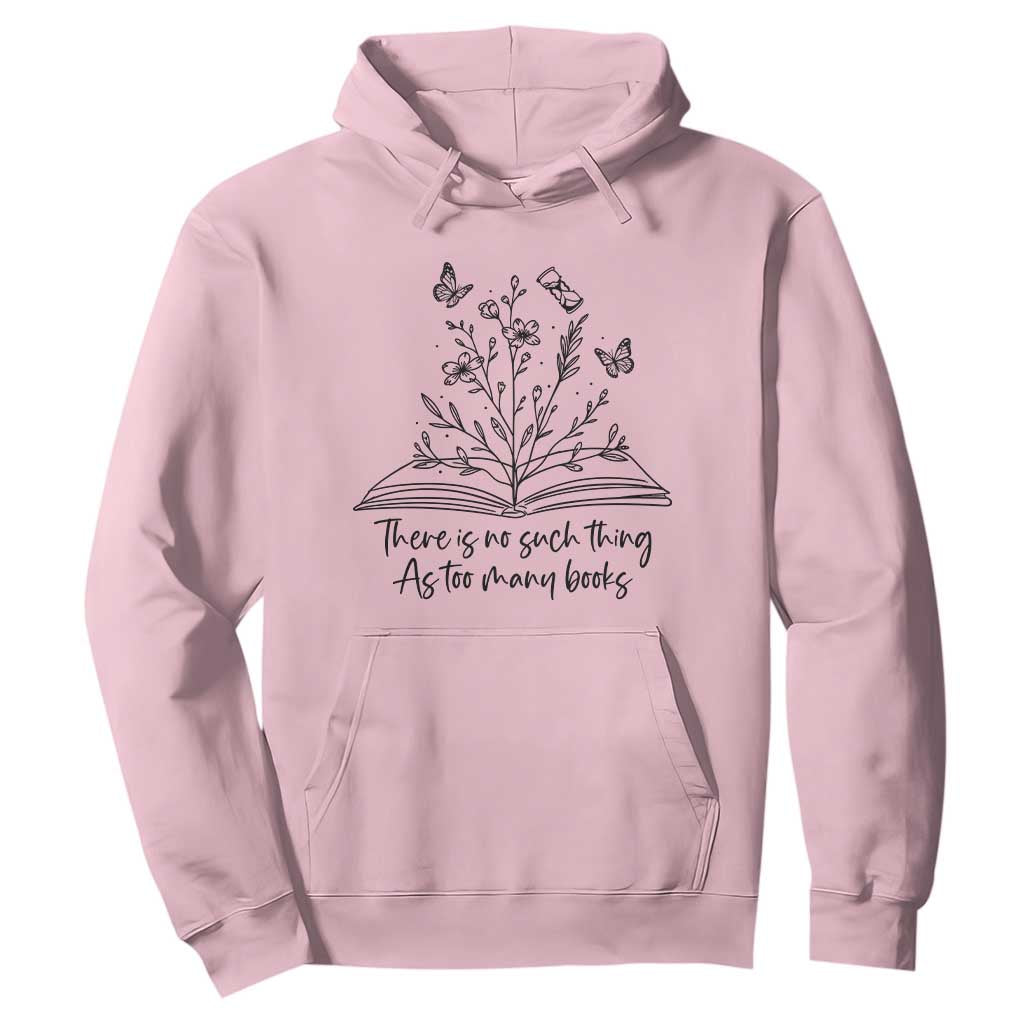 Floral Bookworm Reader Hoodie There Is No Such Thing As Too Many Books TS12 Light Pink Print Your Wear