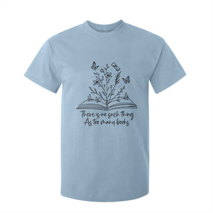 Floral Bookworm Reader T Shirt For Kid There Is No Such Thing As Too Many Books TS12 Light Blue Print Your Wear