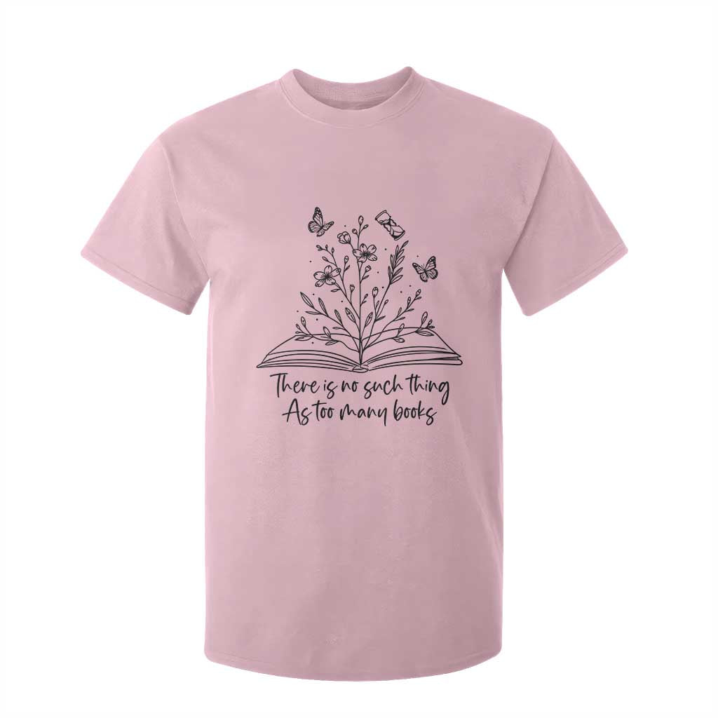 Floral Bookworm Reader T Shirt For Kid There Is No Such Thing As Too Many Books TS12 Light Pink Print Your Wear