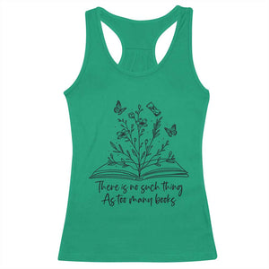 Floral Bookworm Reader Racerback Tank Top There Is No Such Thing As Too Many Books TS12 Irish Green Print Your Wear